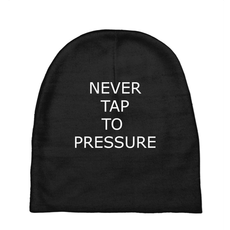 Never Tap To Pressure Baby Beanies | Artistshot