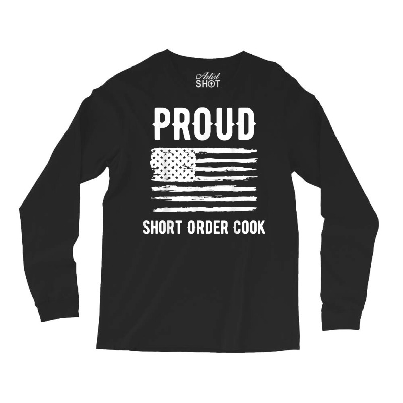 Proud Short Order Cook Profession American Flag T Shirt Long Sleeve Shirts | Artistshot