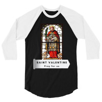 Saint Valentine Valentines Day Irish Catholic Christian 3/4 Sleeve Shirt | Artistshot