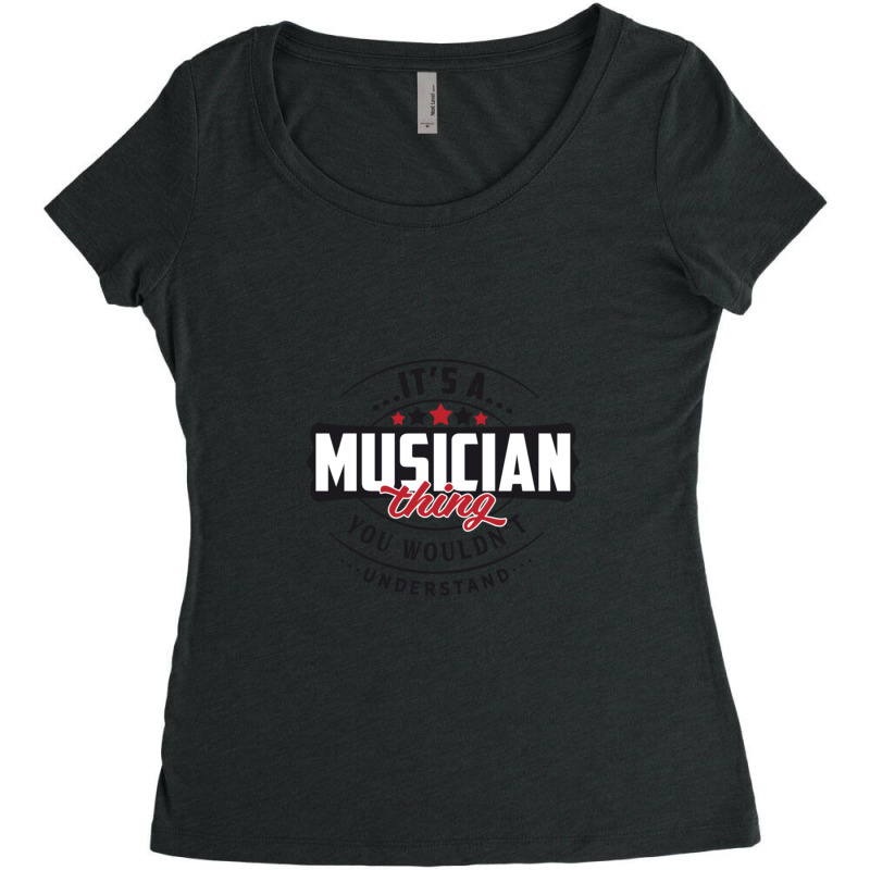 Musician Occupations. Musician Thing You Wouldn't Understand Women's Triblend Scoop T-shirt by DavidDelaneyToner | Artistshot