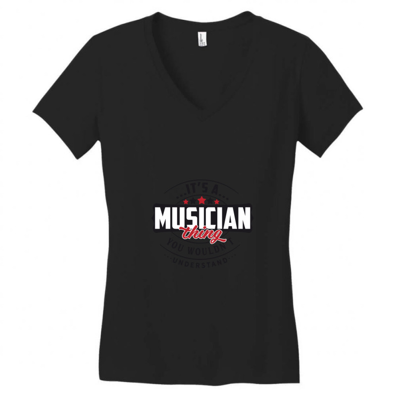 Musician Occupations. Musician Thing You Wouldn't Understand Women's V-Neck T-Shirt by DavidDelaneyToner | Artistshot