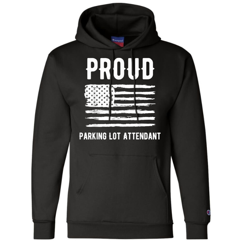 Proud Parking Lot Attendant Profession American Flag T Shirt Champion Hoodie by alysestick8m7 | Artistshot