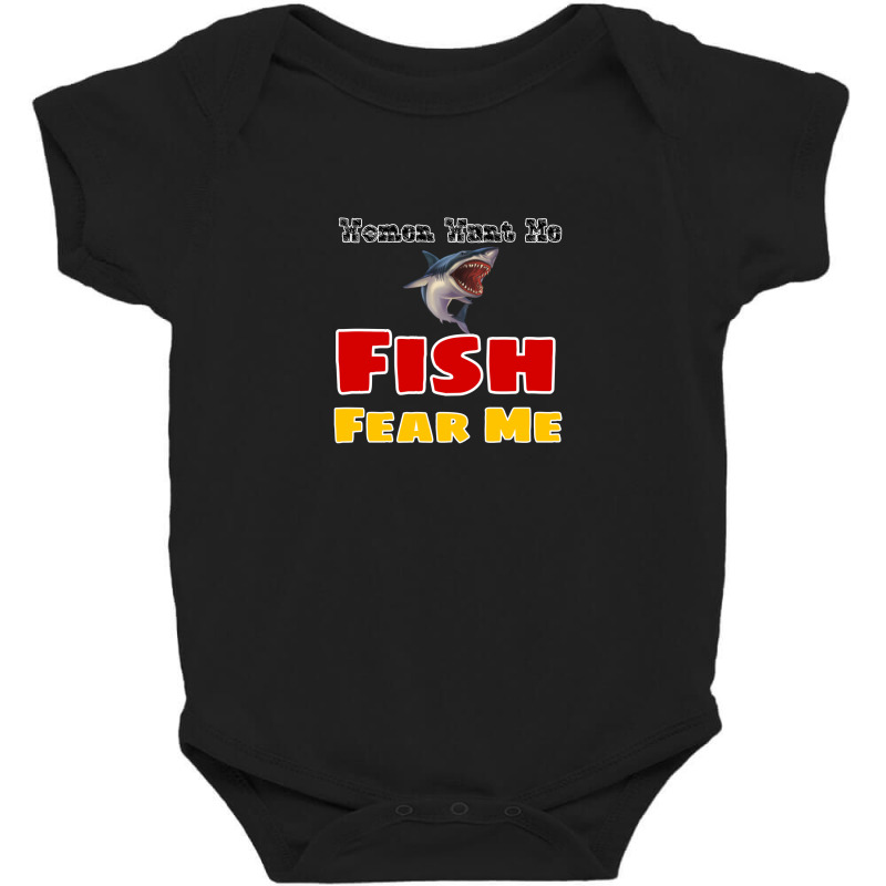 Women Want Me Fish Fear Me Baby Bodysuit by YacubCikal | Artistshot