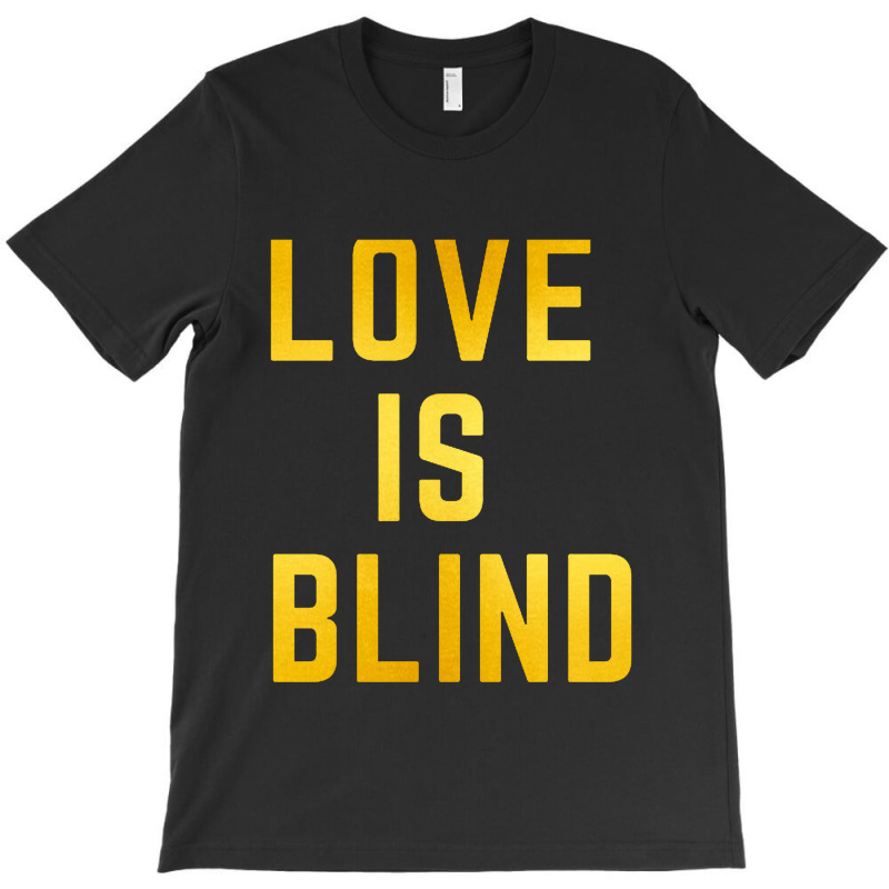 Love Is Blind Classic T-Shirt by Njebrot | Artistshot