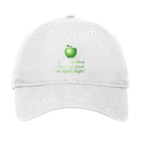 Apple You Know What Adjustable Cap | Artistshot