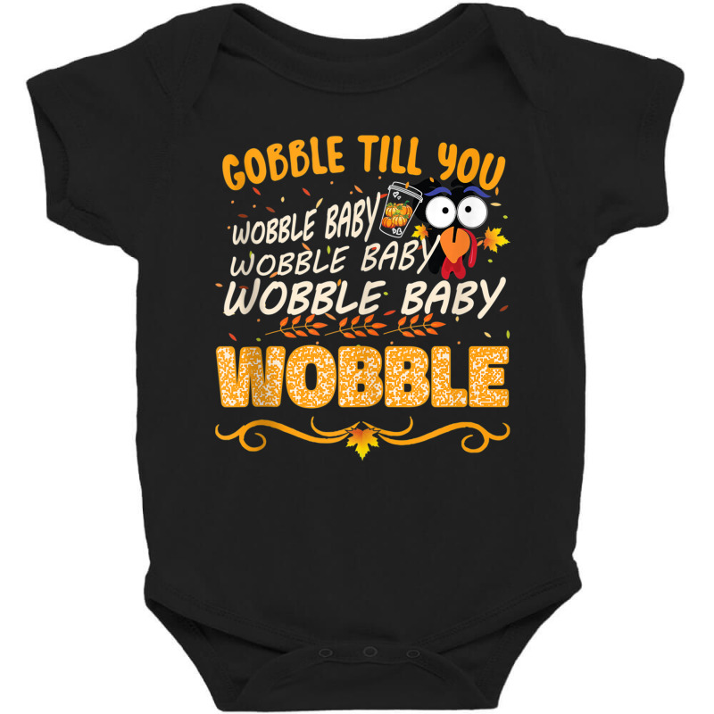 Gobble Till You Wobble Baby Wobble Turkey Gift Tank Top Baby Bodysuit | Artistshot