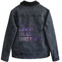 Awesome And Funny I Like Country And Maybe Three People Saying Quote G Unisex Sherpa-lined Denim Jacket | Artistshot