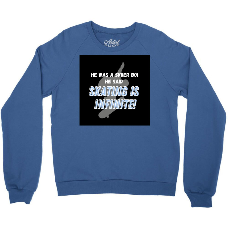 Sk8er Boi Sk8 The Infinity Quotskating Is Infinitequot Whiteblue Poste Crewneck Sweatshirt by rashidnoceram | Artistshot