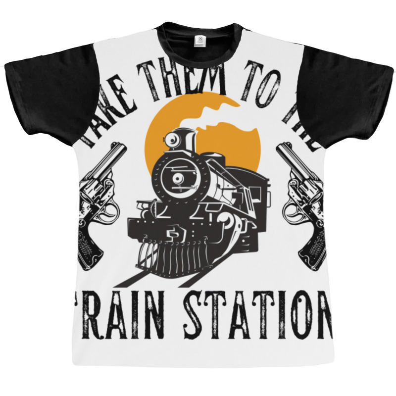 Take Them To The Train Station Poster Humor (1) Graphic T-shirt by nanzolveyt | Artistshot