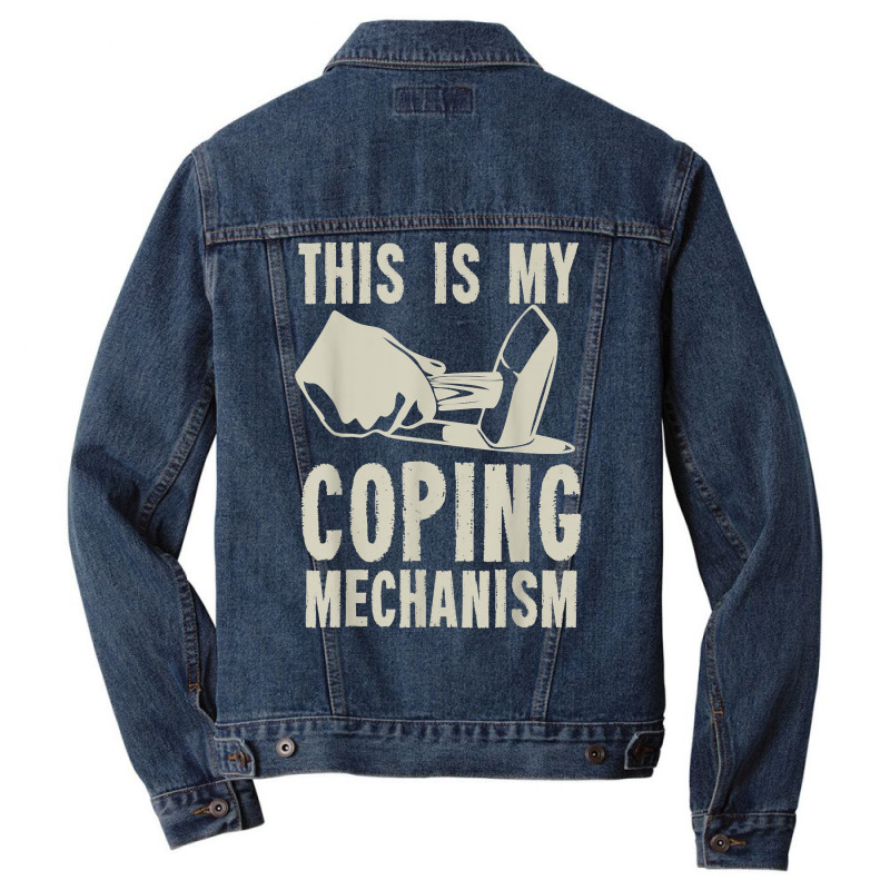 This Is My Coping Mechanism T Shirt Men Denim Jacket | Artistshot