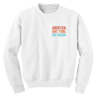 Abortion Any Time Any Reason Vintage Retro Pro-choice Youth Sweatshirt | Artistshot