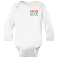 Abortion Any Time Any Reason Vintage Retro Pro-choice Long Sleeve Baby Bodysuit | Artistshot