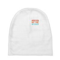 Abortion Any Time Any Reason Vintage Retro Pro-choice Baby Beanies | Artistshot