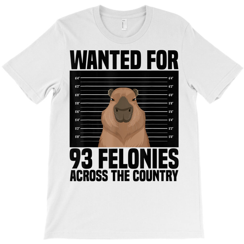 Wanted For 93 Felonies Across The Country Capybara Mugshot T Shirt T-shirt | Artistshot