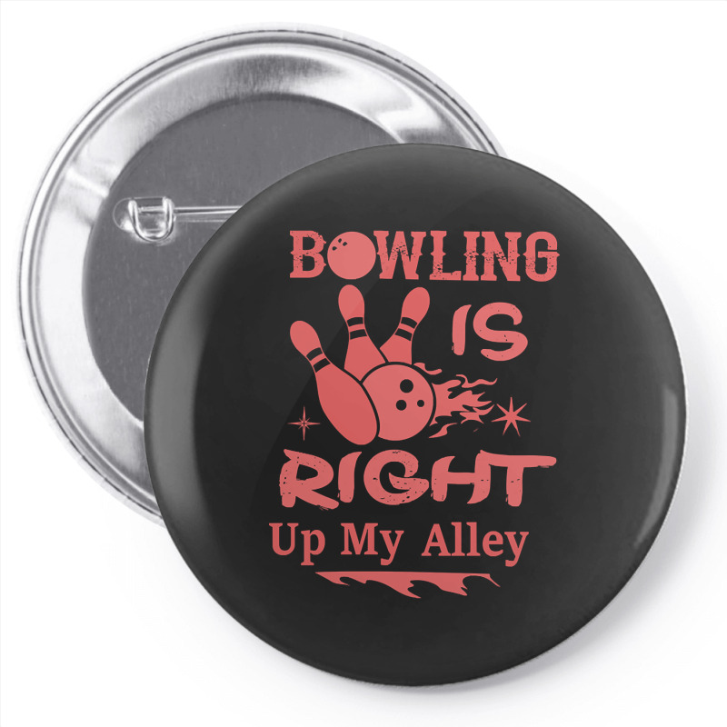 Bowling Is Right Up My Alley-hbvtm Pin-back Button | Artistshot