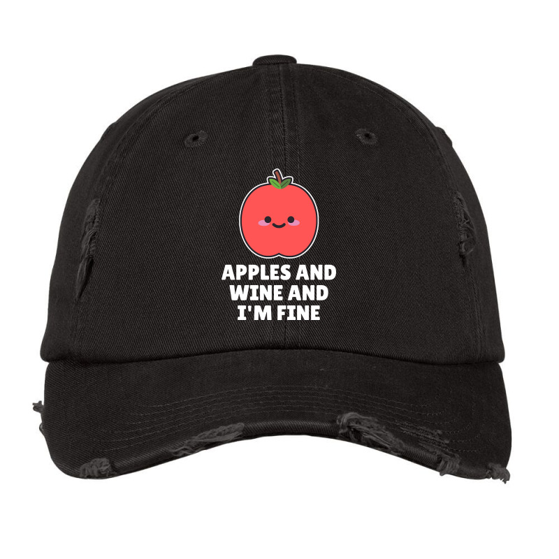 Apples And Wine And I'm Fine Vintage Cap | Artistshot