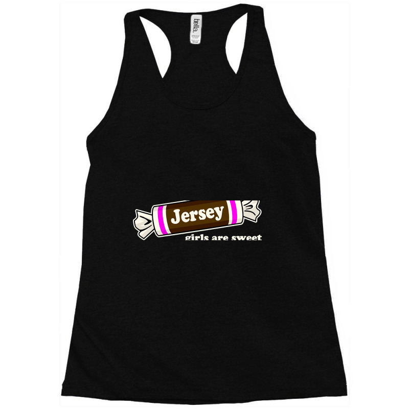 New Jersey Girls Are Sweet Racerback Tank by mrbigzeroht | Artistshot