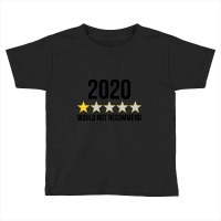 2020 Would Not Recommend One Star Review Toddler T-shirt | Artistshot