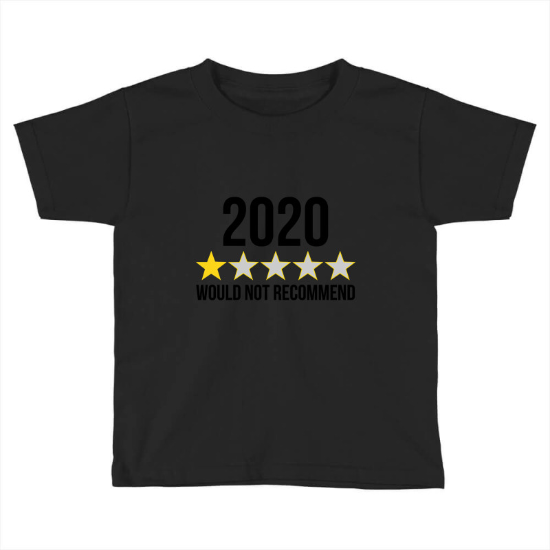 2020 Would Not Recommend One Star Review Toddler T-shirt | Artistshot