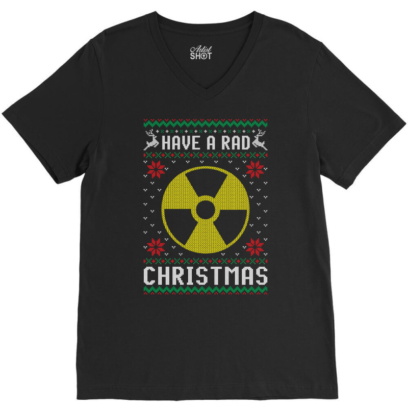 Have A Rad Christmas Radiology Ugly Xmas Sweater Radiologist Sweatshir V-Neck Tee by catotdmontis | Artistshot