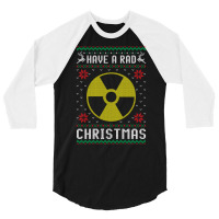 Have A Rad Christmas Radiology Ugly Xmas Sweater Radiologist Sweatshir 3/4 Sleeve Shirt | Artistshot