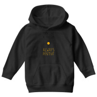 Think Like A Proton, Always Positive ) Youth Hoodie | Artistshot