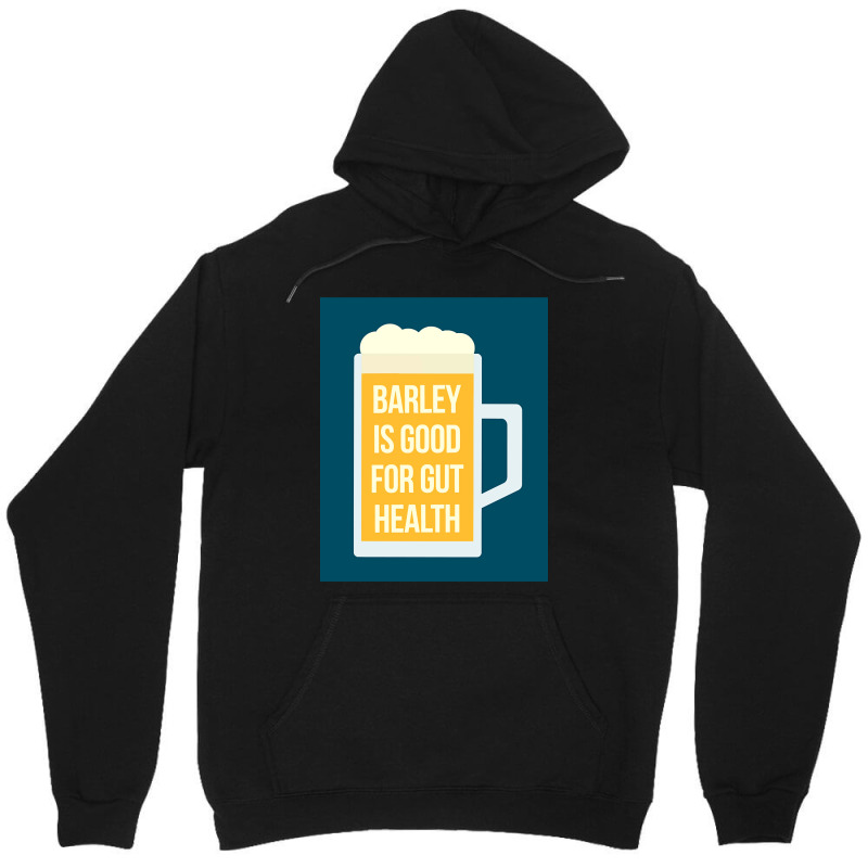 Barley Is Good For Gut Health Unisex Hoodie | Artistshot