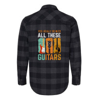 Yes I Really Do Need All These Guitars Flannel Shirt | Artistshot