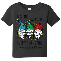 It's Fine We're Fine Everything Is Fine Gnome Preschool Crew Sweatshir Baby Tee | Artistshot