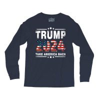 Trump 2024 Take America Back Long Sleeve Shirts | Artistshot