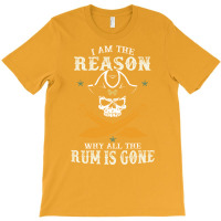 I Am The Reason Why All The Rum Is Gone  Pirate Skull Gift Hipster T-shirt | Artistshot