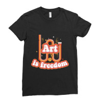 Art Is Freedom Funny Artist Gift Ladies Fitted T-shirt | Artistshot