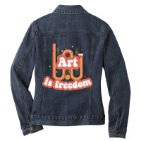 Art Is Freedom Funny Artist Gift Ladies Denim Jacket | Artistshot