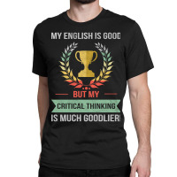 Funny Critical Thinking School Or College Subject Design Classic T-shirt | Artistshot