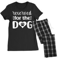 Reserved For The Dog Funny T Shirt Women's Pajamas Set | Artistshot