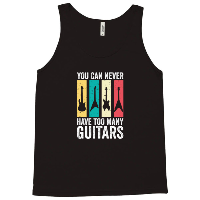 You Can Never Have Too Many Guitars 7 Tank Top | Artistshot