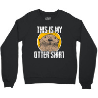 Limited Edition Otter Crewneck Sweatshirt | Artistshot