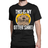 Limited Edition Otter Classic T-shirt | Artistshot