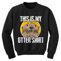 Limited Edition Otter Youth Sweatshirt | Artistshot