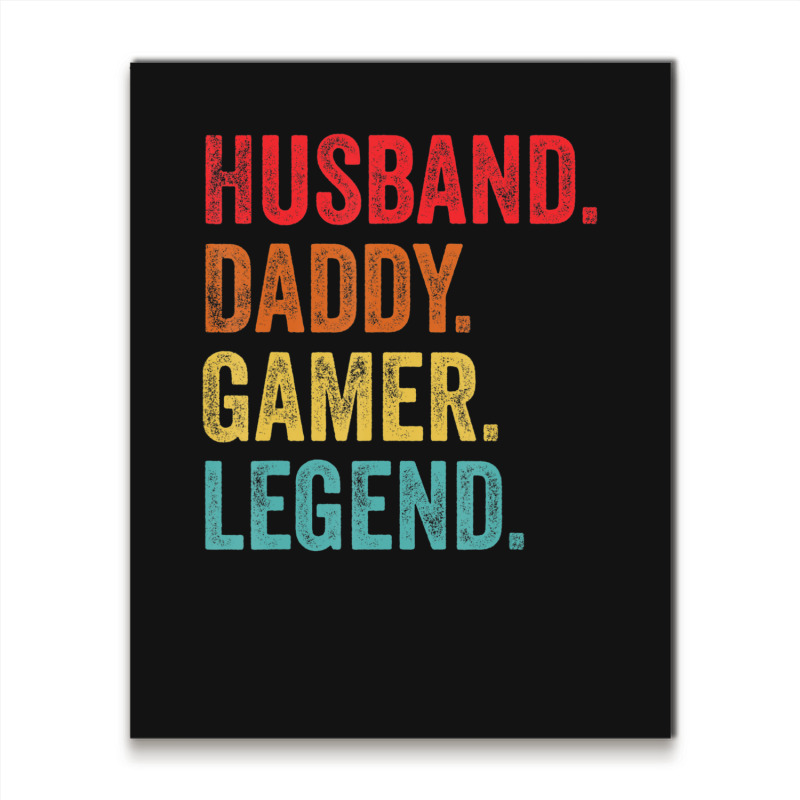 Hot Trend Husband Daddy Father Gamer Legend Video Gaming Lover Metal Print Vertical | Artistshot