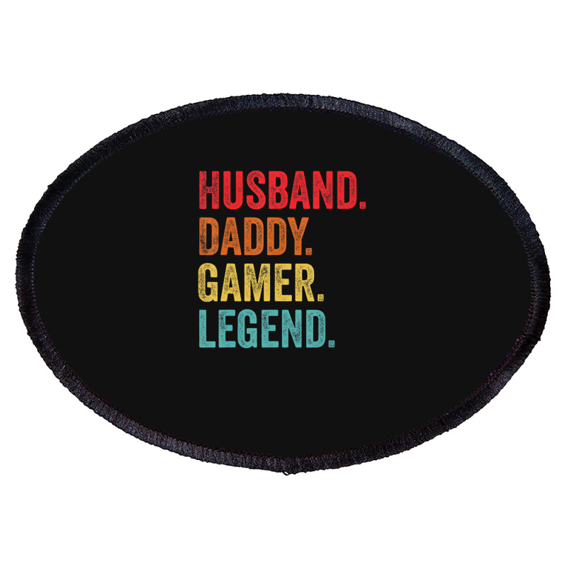 Hot Trend Husband Daddy Father Gamer Legend Video Gaming Lover Oval Patch | Artistshot