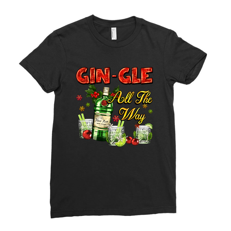 Gin`gle All The Way With Bottle And Cocktails Ladies Fitted T-Shirt by AdoDesignShop | Artistshot