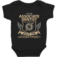 Associate Dentist T Shirt - Superpower Gift Item Tee Baby Bodysuit | Artistshot