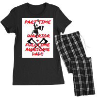 Part Time Warrior And Fulltime Awesome Dad  Travel Nature Women's Pajamas Set | Artistshot