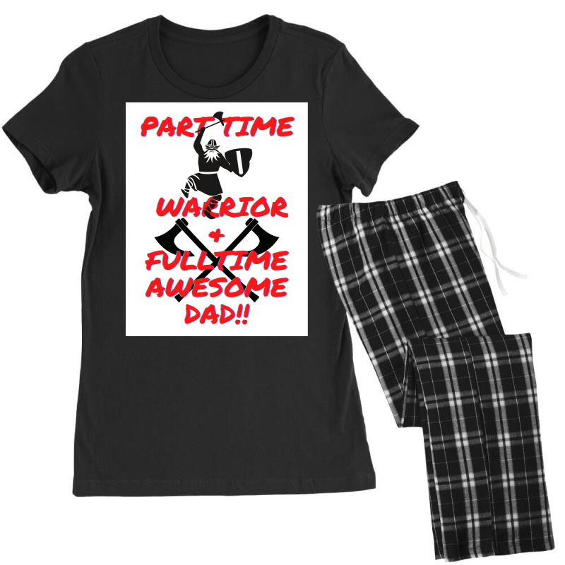 Part Time Warrior And Fulltime Awesome Dad  Travel Nature Women's Pajamas Set by zoltekguto | Artistshot