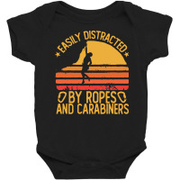 Climbing Bouldering T  Shirt Easily Distracted By Ropes Carabiners Fun Baby Bodysuit | Artistshot