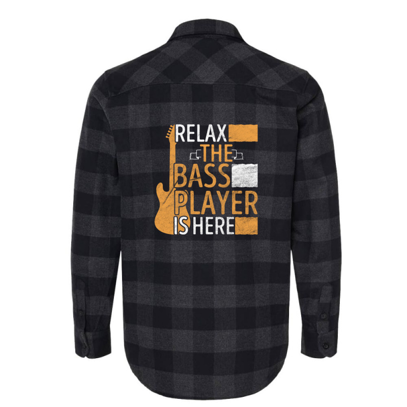 Relax The Bass Player Is Here Flannel Shirt | Artistshot