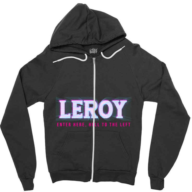 Leroy Enter Here, Hell To The Left Zipper Hoodie by gaugebayou45 | Artistshot