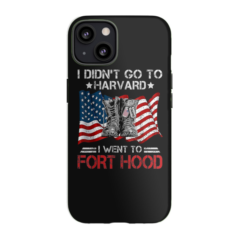 I Didn't Go To Har-vard I Went To Fort-hood Soldier Lover Iphone 13 Case | Artistshot