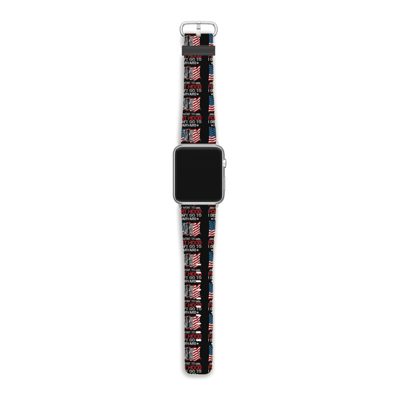 I Didn't Go To Har-vard I Went To Fort-hood Soldier Lover Apple Watch Band | Artistshot